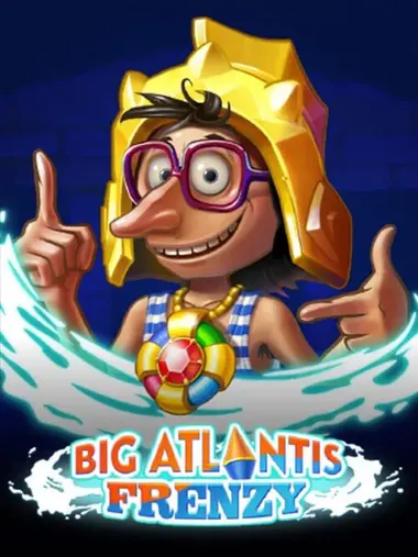Big Atlantis Frenzy
